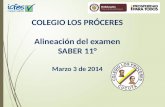 COLEGIO LOS PRÓCERES Alineación del examen SABER 11° Marzo  3  de 2014