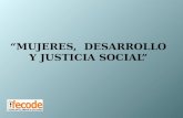 “MUJERES,  DESARROLLO Y JUSTICIA SOCIAL”