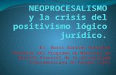 NEOPROCESALISMO y la crisis del positivismo lógico jurídico .