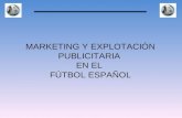 MARKETING Y EXPLOTACIÓN PUBLICITARIA  EN EL  FÚTBOL ESPAÑOL