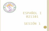 ESPAÑOL I 021101 SESIÓN 1