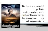 Krishnamurti  y los educadores: obediencia a la verdad, no al maestro