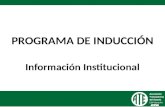 PROGRAMA DE INDUCCIÓN Información Institucional