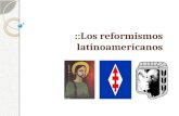::Los reformismos latinoamericanos