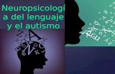 Neuropsicolog ía  del lenguaje y el autismo