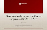 Seminario de capacitación en seguros ASSAL - IAIS Solvencia San José Costa Rica, 19 Noviembre 2012