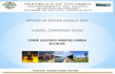 INFORME  DE  GESTIÓN VIGENCIA 2013 “CARURÚ, COMPROMISO SOCIAL” YIMER GUSTAVO BAREÑO URREA ALCALDE