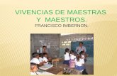 VIVENCIAS DE MAESTRAS  Y  MAESTROS. FRANCISCO IMBERNON.