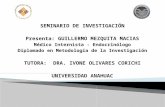 SEMINARIO DE INVESTIGACIÓN Presenta: GUILLERMO MEZQUITA MACIAS Médico Internista - Endocrinólogo