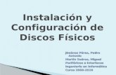 Instalación y Configuración de Discos Físicos