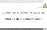 C ontrol de  G estión  I nstitucional Módulo de Administración