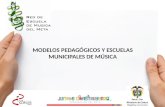 MODELOS PEDAGÓGICOS Y ESCUELAS MUNICIPALES DE MÚSICA