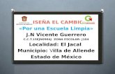 “DISEÑA EL CAMBIO” «Por una Escuela Limpia» J.N Vicente Guerrero