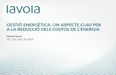 GESTIÓ ENERGÈTICA: UN ASPECTE CLAU PER A LA REDUCCIÓ DELS COSTOS DE L’ENERGIA Daniel  Satué