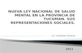 NUEVA LEY NACIONAL DE SALUD MENTAL EN LA PROVINCIA DE TUCUMAN. SUS REPRESENTACIONES SOCIALES.