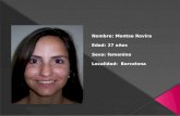 Nombre: Montse Rovira Edad: 27 años Sexo: femenino Localidad:  Barcelona
