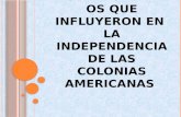 Acontecimientos que influyeron en  la independencia de las colonias americanas