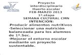 Proyecto interdisciplinario Huerto  escolar F EB-MARZO  2013   1ª.etapa SEMANA CULTURAL CMN