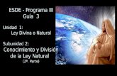 ESDE - Programa III Guía  3 Unidad  1:  Ley Divina o Natural Subunidad 2: Conocimiento y División