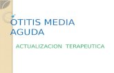 OTITIS  MEDIA  AGUDA ACTUALIZACION  TERAPEUTICA