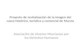 Proyecto de revitalización de la imagen del casco histórico, turístico y comercial de Murcia