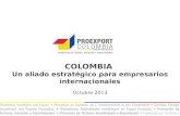 COLOMBIA  Un aliado estratégico para empresarios internacionales Octubre 2013