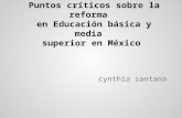 Puntos críticos sobre la reforma  en Educación básica y media  superior en México