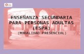 ENSEÑANZA SECUNDARIA PARA PERSONAS ADULTAS (ESPA)
