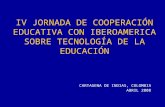 IV JORNADA DE COOPERACIÓN EDUCATIVA CON IBEROAMERICA SOBRE TECNOLOGÍA DE LA EDUCACIÓN