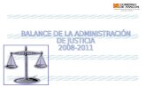 BALANCE DE LA ADMINISTRACIÓN DE JUSTICIA 2008-2011