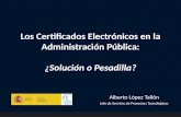 Los Certificados Electrónicos en la Administración Pública: