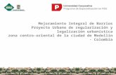 Mejoramiento Integral de Barrios. Proyecto Urbano de Regularización y Legalización Urbanística.