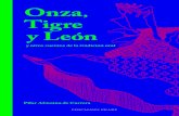 Onza, Tigre y León