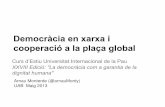 "Democràcia en xarxa i cooperació a la plaça global". Arnau Monterde