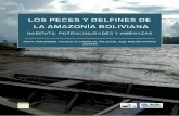 Los peces y delfines de la Amazonía boliviana: hábitats, potencialidades y amenazas.