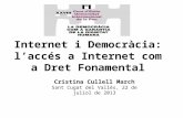 "Internet i Democràcia: l'accés a Internet com a Dret Fonamental". Cristina Cullell March