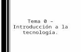 Tema 0 - Introducción a la tecnología