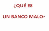 EL BANCO MALO