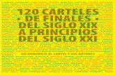 120 CARTELES DE FINALES DEL SIGLO XIX A PRINCIPIOS DEL SIGLO XXI