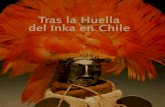 Tras la huella del inka en Chile