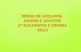 MISSA DE ACOLHIDA DOS CATEQUESE E CRISMA 2012