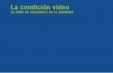 La condición video, 25 años de videoarte en el Uruguay