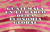 GUATEMALA EN EL BARCO DE LA ECONOMÍA GLOBAL