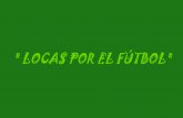 "Locas por el fútbol: Pasión femenina"