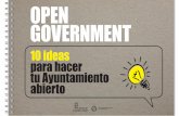 Open Government. 10 ideas para hacer tu Ayuntamiento abierto