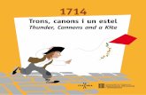 1714. Trons, canons i un estel. / Thunder, Cannons and a Kite