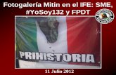Fotogalería Mitin en el IFE: SME, #YoSoy132 y FPDT 11 Julio 2012