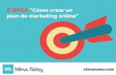 E-book: Cómo crear un plan de Marketing Online. (Vilma Núñez)