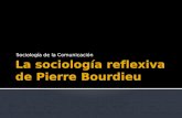 La Sociología Reflexiva de Pierre Bourdieu