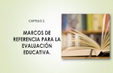 Presentación Marcos de Referencia Para La Evaluacion Educativa